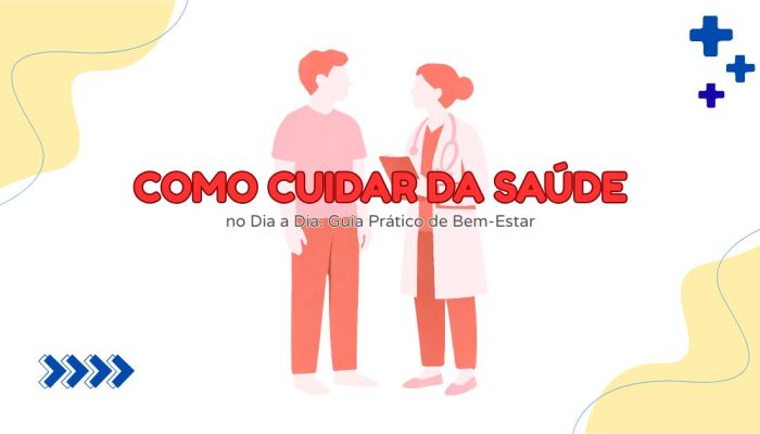 Como Cuidar da Saúde no Dia a Dia: Guia Prático de Bem-Estar